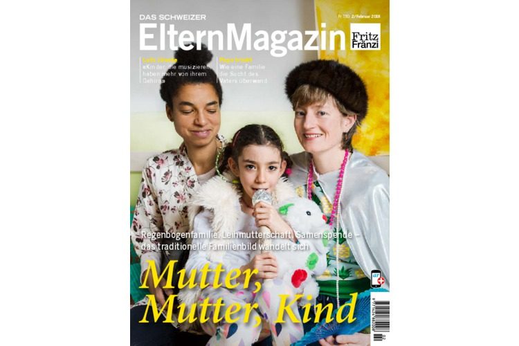 "Mother, mother, child" - Our February 2018 magazine focuses on the most diverse family models. Order the issue here!