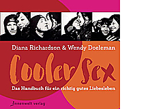 Diana Richardson und Wendy Doeleman:«Cooler Sex. Das Handbuch für ein richtig gutes Liebesleben» Innenwelt 2015, 150 Seiten,&nbsp;27 Fr.