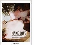 Ann-Marlene Henning undTina Bremer-Olszewski:«Make Love. Ein Aufklärungsbuch» Goldmann 2017, 256 Seiten,&nbsp;Fr. 18.90