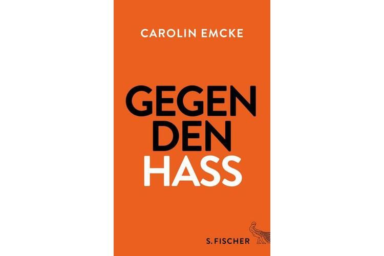 Carolin Emcke: Against the hate. Fischer, 2016. 240 pages, around 25 francs
