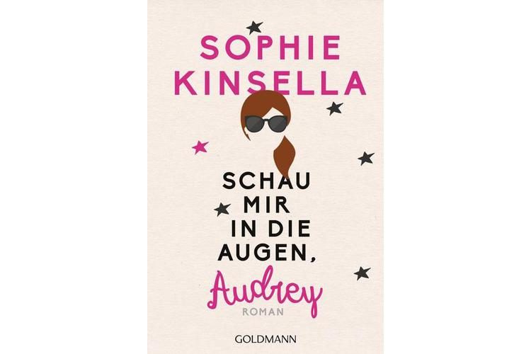 Sophia Kinsella: Look me in the eyes, Audrey. Goldmann-Verlag, 2015. 352 pages, around 15 francs