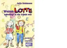 Jutta Diekmann: Warum Lotte unbedingt in die Schule will. Chili Verlag 2018, 68 Seiten, ca. 28 Fr.Die Autorin war einst selbst Lehrerin, bevor sie eine Ausbildungsschule für praxisorientierte Lehrpersonen gründete. In diesem Buch erzählt sie, wie sich Lotte, Lina, Lisa und andere Kinder auf die erste Klasse freuen (oder eben nicht). Schöne Geschichten zum Vorlesen oder bald schon Selberlesen.