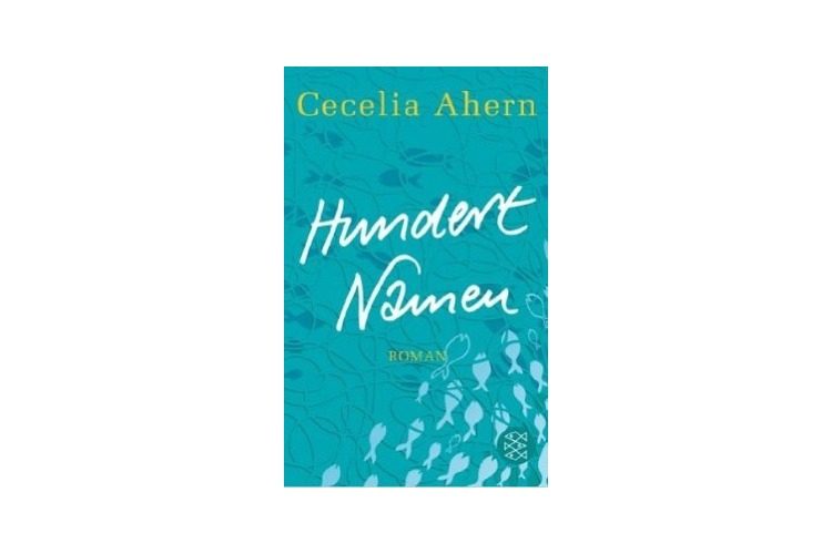 Cecilia Ahern : Cent noms. Fischer Taschenbuch, 2013. 416 pages, environ 15 francs suisses.