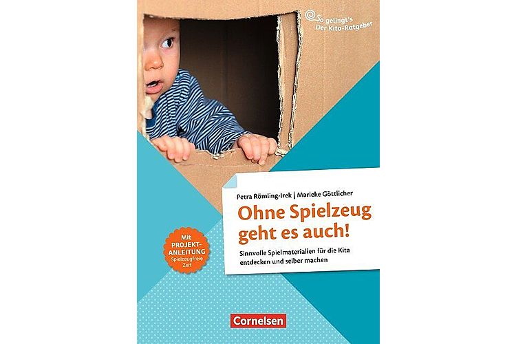 Marieke Göttlicher, Petra Römling-Irek: So gelingt's - Der Kita-Ratgeber. Ohne Spielzeug geht es auch!Ideen und Tipps fürs Projekt spielzeugfreier Kindergarten. Cornelsen 2016, 96 Seiten, ca. 19 Fr.