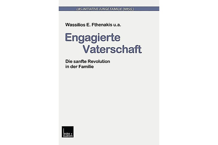 Wassilios Fthenakis: ­Engagierte Vaterschaft. Die sanfte Revolution in der Familie.  VS Verlag für ­Sozialwissenschaften 2012, 352 Seiten, ca. 85 Fr. 