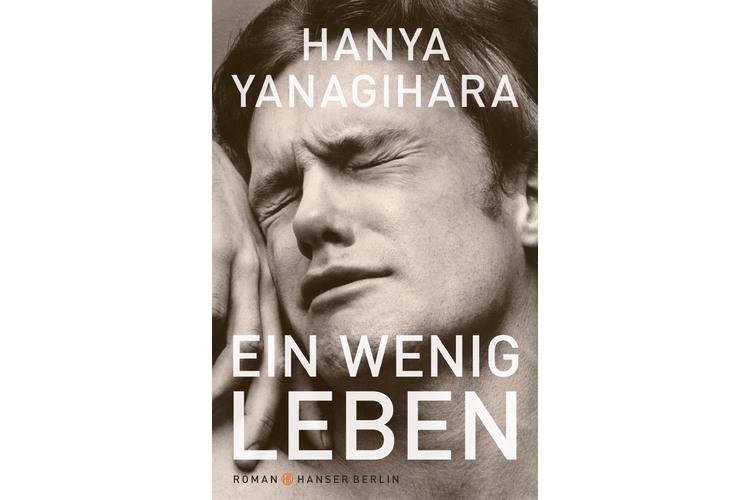 Hanya Yanagihara, Ein wenig Leben. Hanser-Verlag 2017. 957 Seiten, um 39 Franken