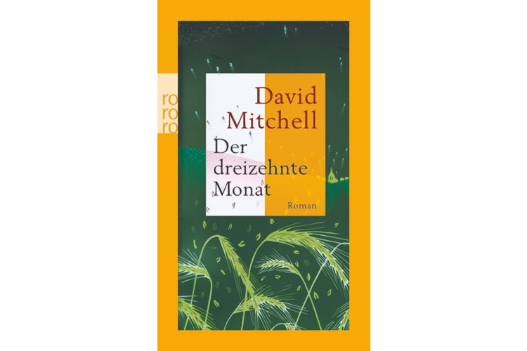 David Mitchell: Der dreizehnte Monat. Rowohlt Taschenbuch, 2009. 492 Seiten, rund 15 Franken