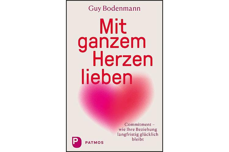 Guy Bodenmann: Mit ganzem Herzen lieben. Commitment – wie Ihre Beziehung langfristig glücklich bleibt. Patmos 2021, 208 Seiten, ca. 30 Fr.