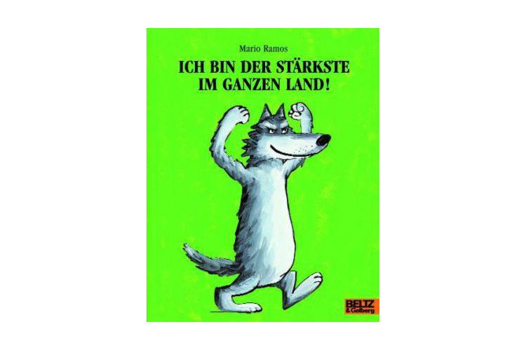 Mario Ramos: Ich bin der Stärkste im ganzen Land. Beltz & Gelberg, 2016.  32 Seiten, um 7 Franken