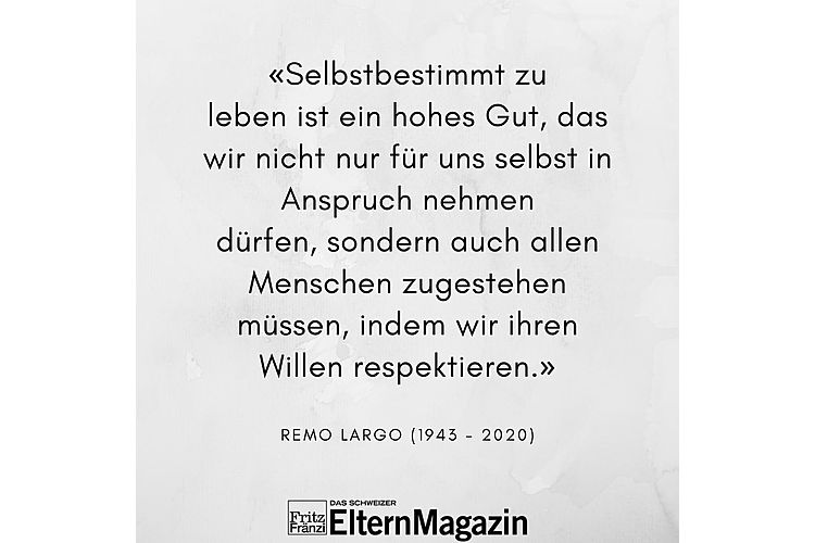 Aus: Remo H. Largo: Das passende Leben. Was unsere Individualität ausmacht und wie wir sie leben können. S. Fischer Verlag, 2. Auflage 2017, S. 369 