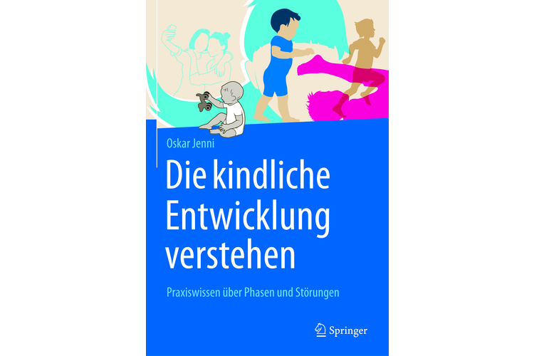 Oskar Jenni: Die kindliche ­Entwicklung verstehen. Praxiswissen über Phasen und Störungen. Springer 2021, 472 Seiten, ca. 70 Fr. 