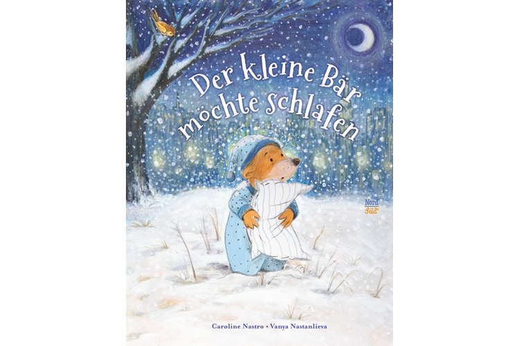 Caroline Nastro, Vanya Nastanlieva: Der kleine Bär möchte schlafen. Nordsüd Verlag, 2016. 14 Seiten, rund 20 Franken 