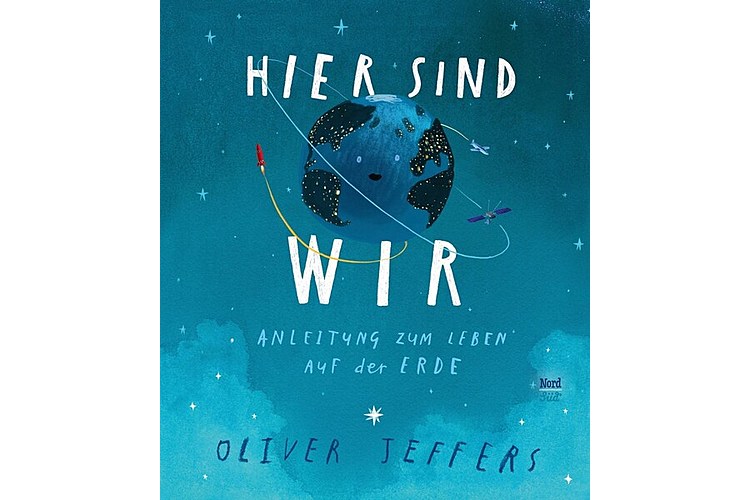 Oliver Jeffers: Hier sind wir. Nord-Süd, 2019. 48 Seiten, ca. 20 Fr.  Altersempfehlung: 4-8 Jahre