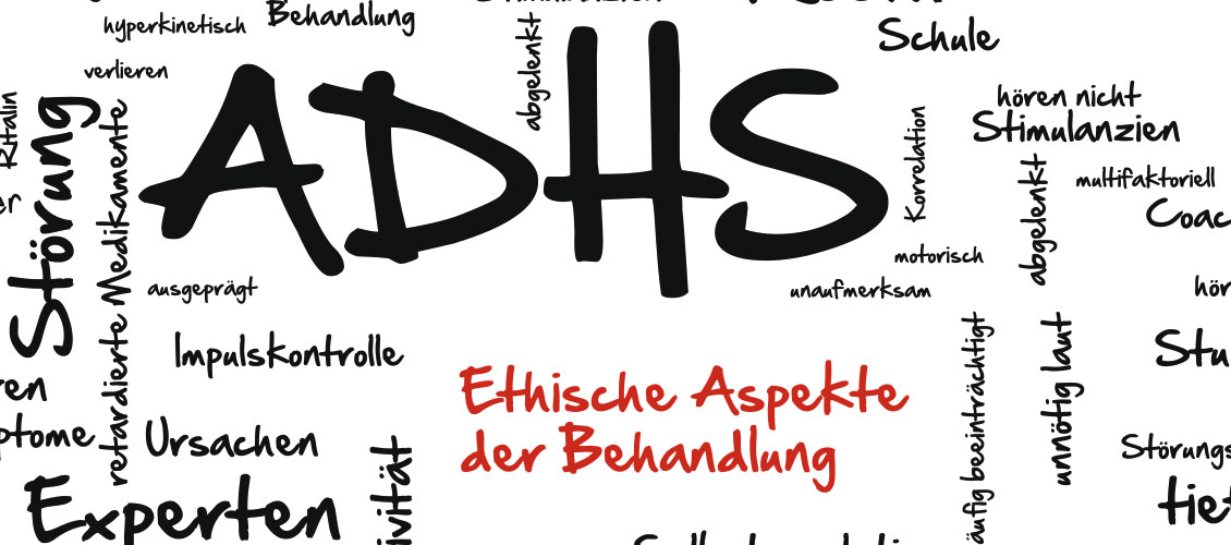 ADHS und die ethischen Aspekte der Behandlung