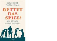 Gerald Hüther, Christoph Quarch: Rettet das Spiel. Weil Leben mehr als Funktionieren ist. btb Verlag 2018, 224 Seiten, ca. 15 Fr.Im Spiel entfalten Menschen ihre Potenziale, beim Spiel erfahren sie Lebendigkeit.Doch das Spiel ist bedroht, und der deutsche Hirnforscher Gerald Hüther und der Philosoph Christoph Quarch wollen sich damit nicht abfinden. Trotz provokativer Thesen eine interessante Lektüre, die zum Nachdenken anregt.