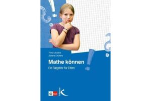 Timo und Juliane Leuders: Mathe können. Ein Ratgeber für Eltern. Kallmeyer 2012, 192 Seiten, ca. 30 Fr.  Wollen Eltern ihr Kind unterstützen, hilft dieses Buch, sich das nötige Wissen wieder anzueignen. Ausserdem dient es als Nachschlagewerk für Schülerinnen und Schüler.