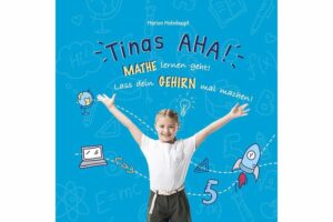 Marion Mohnhaupt: Tinas Aha. Mathe lernen geht! Lass dein Gehirn mal machen! Visual Ink Publishing 2021, 56 Seiten, ca. 27 Fr. Tinas Aha ist eine faszinierende Geschichte mit wertvollem, aktuellem Wissen über unser Gehirn und Mathelernen für Kinder, aber ebenso für Erwachsene, die das Lernen von Kindern begleiten und prägen.