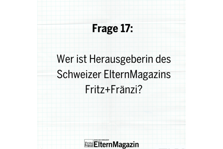 Verlagshaus Ringier Axel Springer  KVerlagshaus Tamedia  HDie gemeinnützige Stiftung Elternsein  F17/20: Weiterklicken zur nächsten Frage!